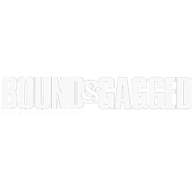 Bound & Gagged