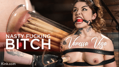 Nasty Fucking Bitch: Vanessa Vega