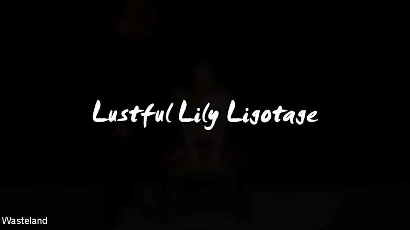 Lusty Lily Ligotage